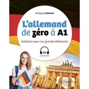L'allemand de zéro à A1 : initiation pour les grands débutants
