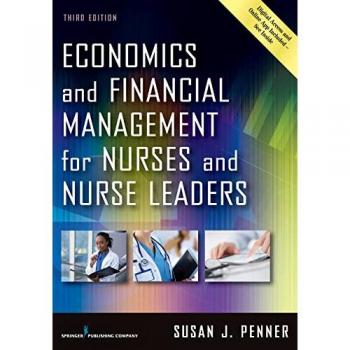 Economics and Financial Management for Nurses and Nurse Leaders