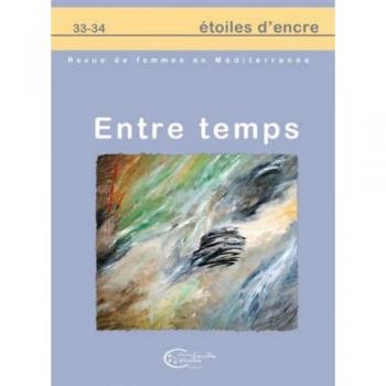 Etoiles d Encre N 33 34: Entre Temps