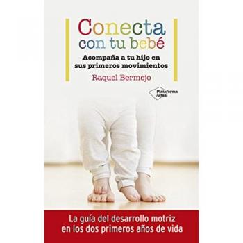 Conecta Con Tu Bebé - Raquel Bermejo (autor)