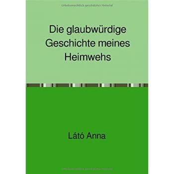 Die glaubwürdige Geschichte meines Heimwehs