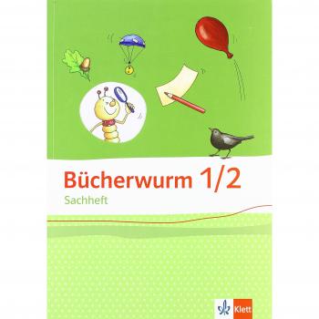 Bücherwurm Sachheft. Arbeitsheft 1./2. Schuljahr. Ausgabe für Brandenburg Sachsen-Anhalt und Thüringen