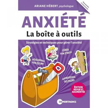 Anxiété - La boîte à outils - Stratégies et techniques pour gérer l'anxiété