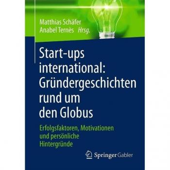 Start-ups international: Gründergeschichten rund um den Globus