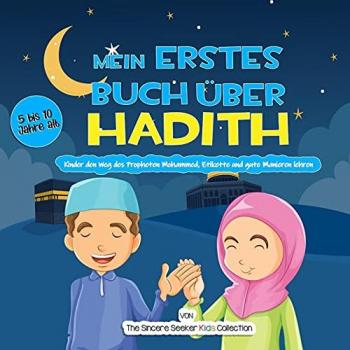 Mein erstes Buch über Hadith: Kinder den Weg des Propheten Mohammed, Etikette
