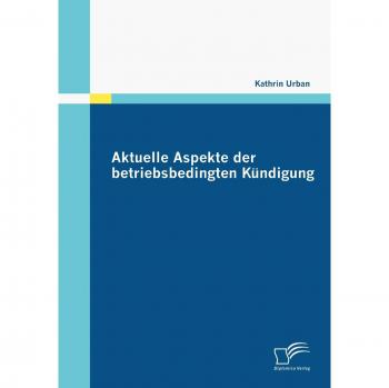 Aktuelle Aspekte der betriebsbedingten Kündigung