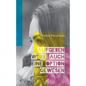 Aufgeben wäre auch eine Option gewesen