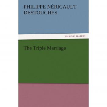 The Triple Marriage (TREDITION CLASSICS)