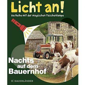 Nachts auf dem Bauernhof: Licht an! (Licht an! Die Reihe mit der magischen Taschenlampe, Band 14)