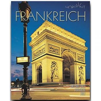 Horizont FRANKREICH - 160 Seiten Bildband mit über 260 Bildern - STÜRTZ Verlag