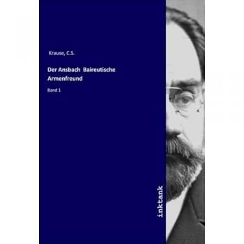 Der Ansbach Baireutische Armenfreund, Sachbücher von C. S. Krause