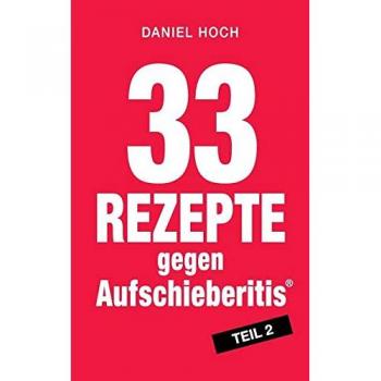 33 Rezepte gegen Aufschieberitis Teil 2