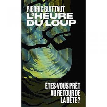 L'heure du loup Pierric Guittaut Les Arènes