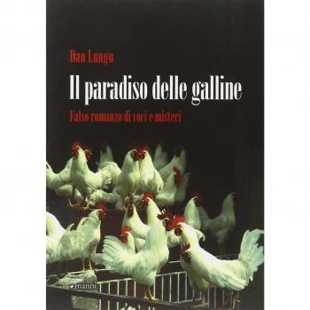 Il paradiso delle galline. Falso romanzo di voci e misteri - Lungu Dan