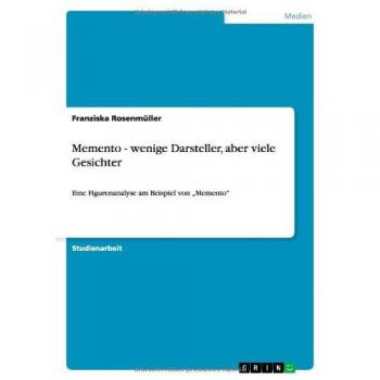 Memento - wenige Darsteller, aber viele Gesichter: Eine Figurenanalyse am Beispiel von Memento