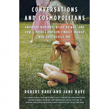 Conversations And Cosmopolitans: Awkward Moments, Mixed Drinks, and How a Mother and Son Finally Shared Who They Really Are