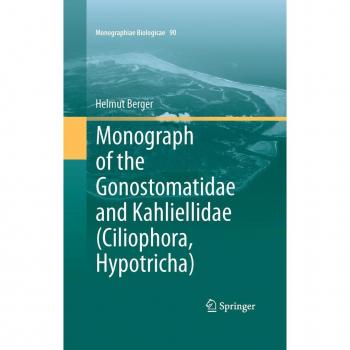 Monograph of the Gonostomatidae and Kahliellidae (Ciliophora, Hypotricha)