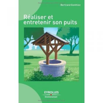 Réaliser et entretenir son puits