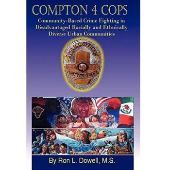 Compton 4 Cops: Community-Based Crime Fighting in Disadvantaged Racially and Ehtnically Diverse Urban Communities