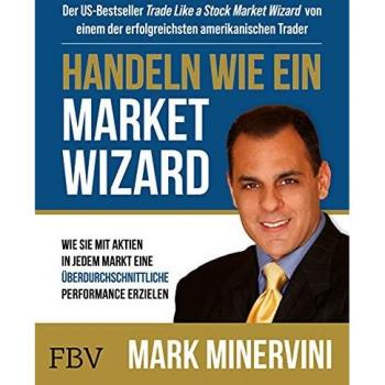 Minervini, Mark: Handeln wie ein Market Wizard