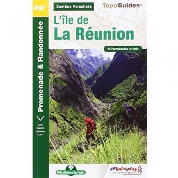 Sentiers forestiers de l'île de la Réunion... A pied : 25 promenades & randonnées