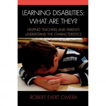 Learning Disabilities: What Are They? : Helping Teachers and Parents Understand the Characteristics