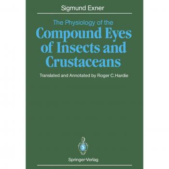 The Physiology of the Compound Eyes of Insects and Crustaceans: A Study