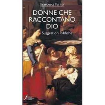 Donne che raccontano Dio. Suggestioni bibliche