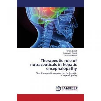 Therapeutic role of nutraceuticals in hepatic encephalopathy: New therapeutic approaches for hepatic encephalopathy