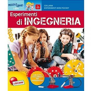 Esperimenti di ingegneria. Piccolo genio. Con gadget