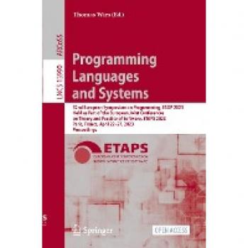 Programming Languages and Systems: 32nd European Symposium on Programming, ESOP 2023, Held as Part of the European Joint Conferences on Theory and ... Notes in Computer Science, 13990, Band 13990)