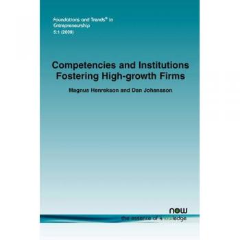 Competencies and Institutions Fostering High-growth Firms (Foundations and Trends(r) in Entrepreneurship, Band 20)