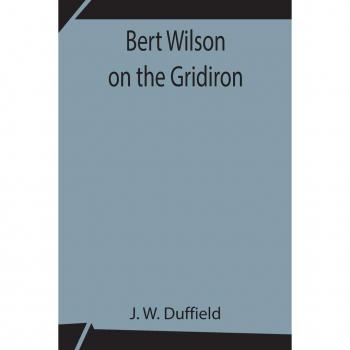 Bert Wilson on the Gridiron