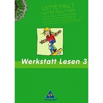 Werkstatt Lesen - Arbeitshefte zur Leseförderung: Arbeitsheft 3: Lotte fällt
