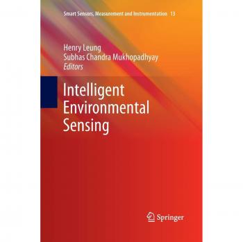 Intelligent Environmental Sensing (Smart Sensors, Measurement and Instrumentation, Band 13)