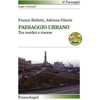 Paesaggio urbano. Tra residui e risorse