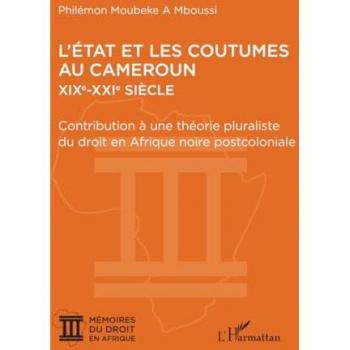 L’État et les coutumes au Cameroun  XIXe – XXIe siècle