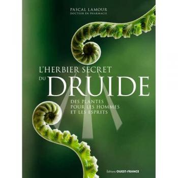 L'Herbier secret du druide: Des plantes pour les hommes et les esprits