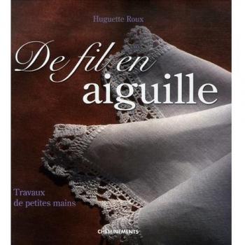 De Fil En Aiguille - Travaux De Petites Mains