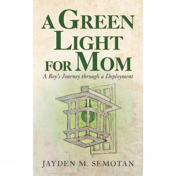 A Green Light for Mom: A Boy’s Journey through a Deployment
