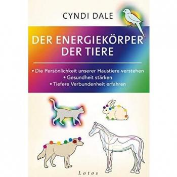 Dale, Cyndi: Der Energiekörper der Tiere