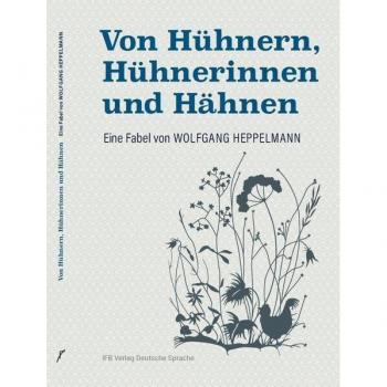 Eine Fabel: Von Hühnern, Hühnerinnen und Hähnen