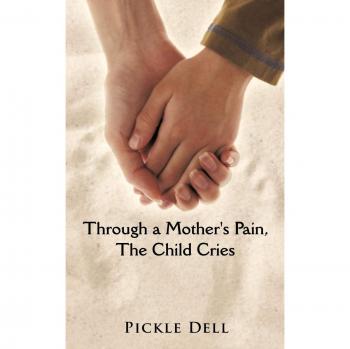 Through a Mother's Pain, The Child Cries