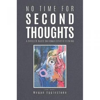 No Time for Second Thoughts : A thriller based on Human Genetic Cloning