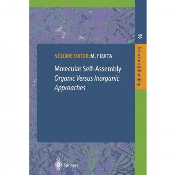 Molecular Self-Assembly Organic Versus Inorganic Approaches (Structure and Bonding, 96, Band 96)