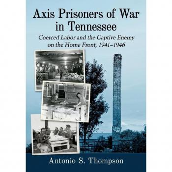 Thompson, Antonio S.: Axis Prisoners of War in Tennessee