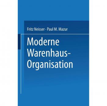Moderne Warenhaus-Organisation: Anläßlich Des 25Jährigen Bestehens Des Verbandes Deutscher Waren- Und Kaufhäuser (German Edition)