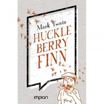 Mark Twain Huckleberry Finns Abenteuer Und Fahrten: Ungekürzte Ausgabe (Impian Jugendklassiker)