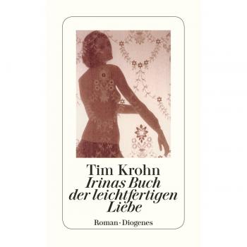 Tim Krohn Irinas Buch Der Leichtfertigen Liebe