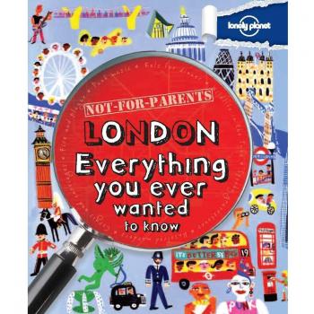 Not For Parents London: Everything You Ever Wanted to Know